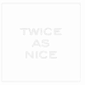 twice-as-nice_tilroy_home.png